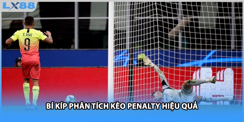Bí kíp phân tích kèo penalty hiệu quả 