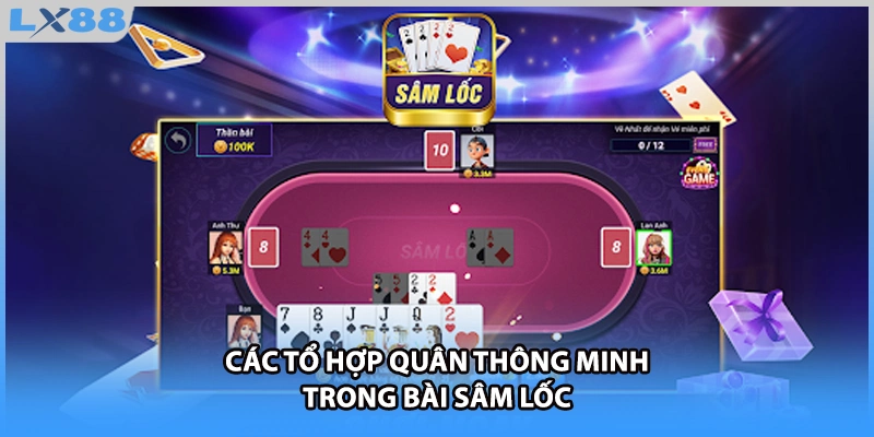 Các tổ hợp quân thông minh trong bài sâm lốc