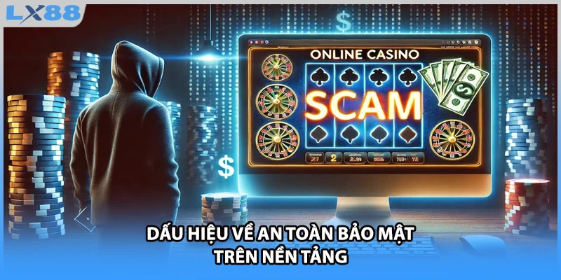 Dấu hiệu về an toàn bảo mật trên nền tảng