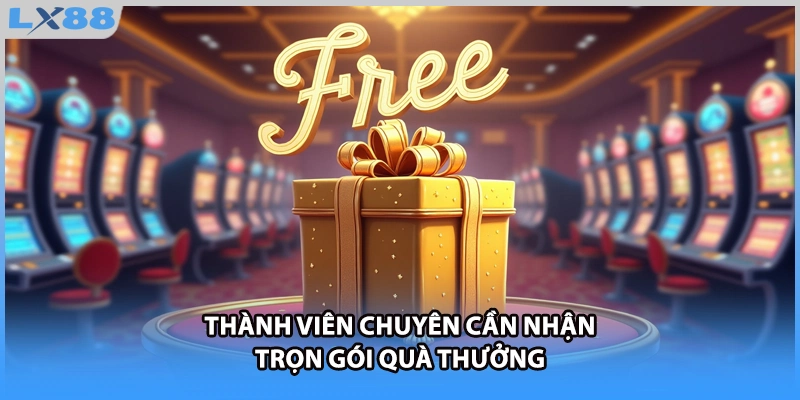 Thành viên chuyên cần nhận trọn gói quà thưởng