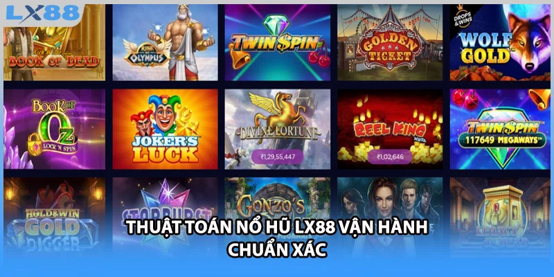 Thuật toán nổ hũ LX88 vận hành chuẩn xác