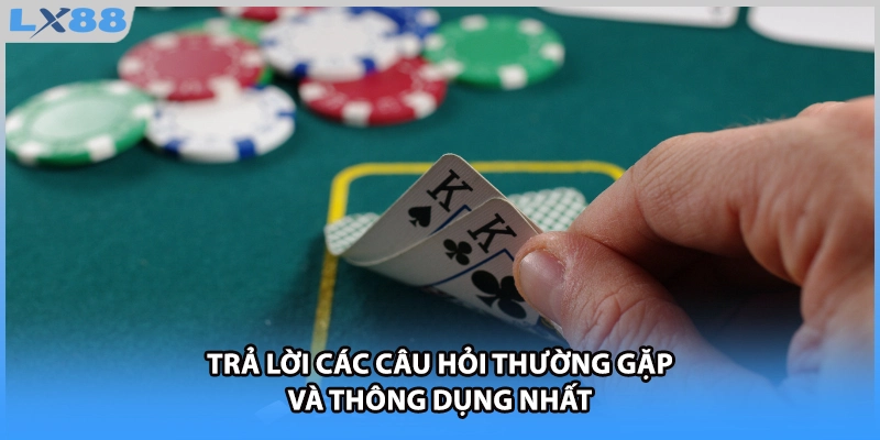 Trả lời các câu hỏi thường gặp và thông dụng nhất