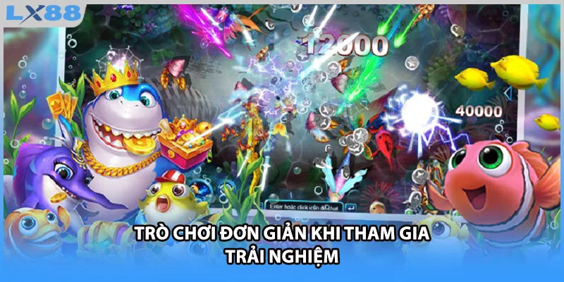 Trò chơi đơn giản khi tham gia trải nghiệm