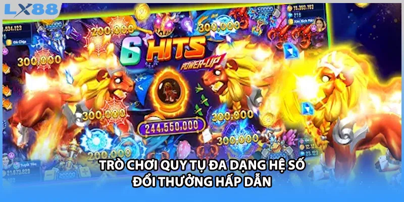 Trò chơi quy tụ đa dạng hệ số đổi thưởng hấp dẫn