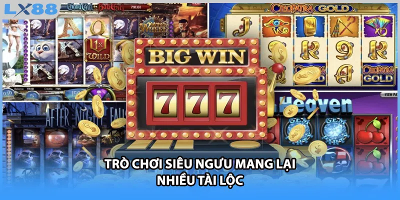 Trò chơi Siêu Ngưu mang lại nhiều tài lộc